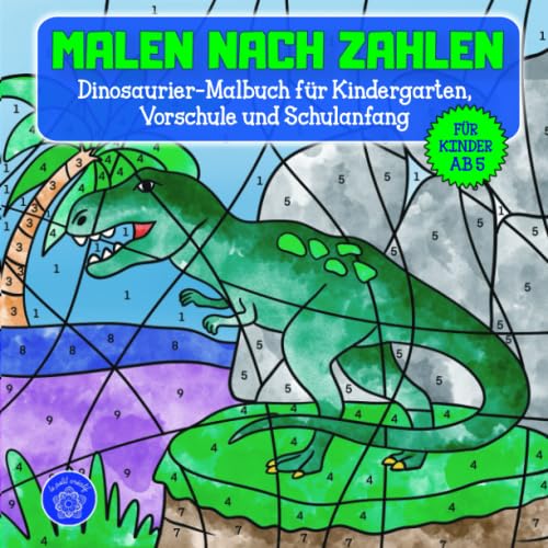 Malen nach Zahlen ab 5: Dinosaurier Malbuch für Kindergarten, Vorschule und Schulanfang & Bonusmotive: Tiermandalas für Kinder (Malen nach Zahlen - Wunderschöne Malbücher für Kinder, Band 4) von Independently published