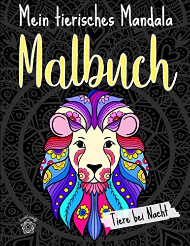 Mein tierisches Mandala Malbuch: 50 Tiermandalas für Kinder ab 6 Jahren: Mandalas auf schwarzem Hintergrund - Tiere bei Nacht (Mandala Malbuch Kinder, Band 5) von Independently published