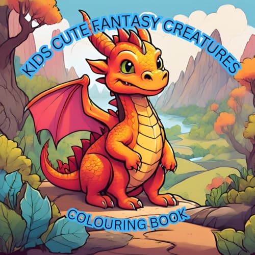 KIDS CUTE FANTASY CREATURES COLOURING BOOK von Independently published