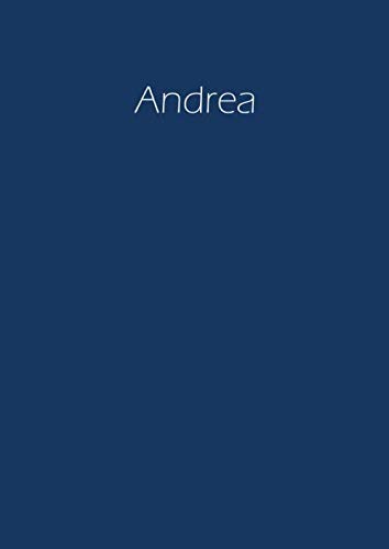 Andrea: Notizbuch / Tagebuch / Namensbuch: A4 - blanko - Dunkelblau Andrea: Notizbuch / Tagebuch / Namensbuch: A4 - blanko - Dunkelblau von Independently published