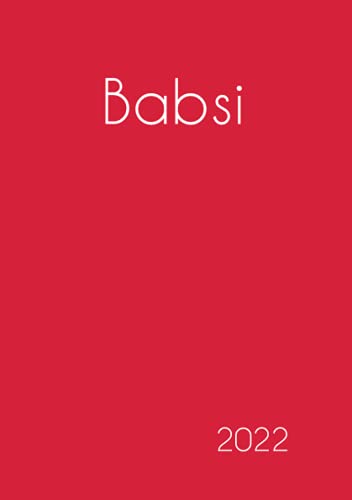 Babsi 2022: personalisierter Kalender - DIN A5 - eine Woche pro Doppelseite Babsi 2022: personalisierter Kalender - DIN A5 - eine Woche pro Doppelseite von Independently published
