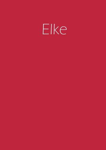 Elke: Notizbuch / Tagebuch / Namensbuch: A4 - blanko - rot