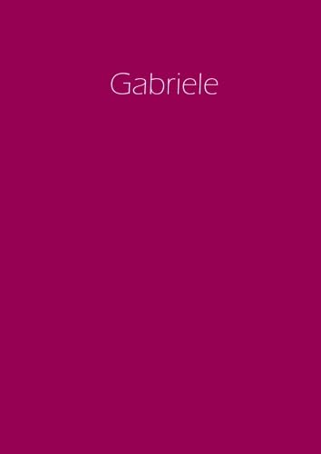 Gabriele - Notizbuch / Tagebuch / Namensbuch: A4 - blanko - Himbeere Gabriele - Notizbuch / Tagebuch / Namensbuch: A4 - blanko - Himbeere