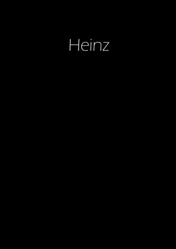 Heinz - Notizbuch / Tagebuch / Namensbuch: A4 - blanko - Black Heinz - Notizbuch / Tagebuch / Namensbuch: A4 - blanko - Black von CreateSpace Independent Publishing Platform