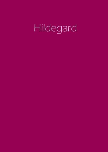 Hildegard - Notizbuch / Tagebuch / Namensbuch: A4 - blanko - Himbeere Hildegard - Notizbuch / Tagebuch / Namensbuch: A4 - blanko - Himbeere