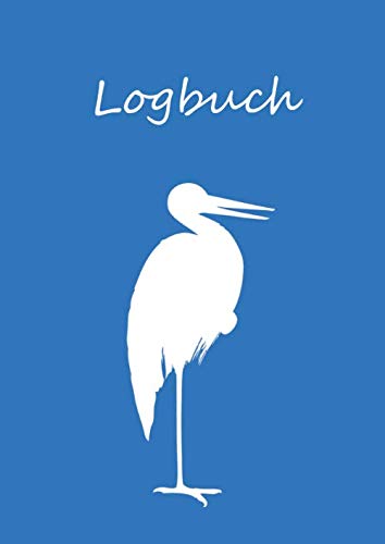 Logbuch: Malbuch / Notizbuch A4 blanko - Logbuch - Storch von Independently published