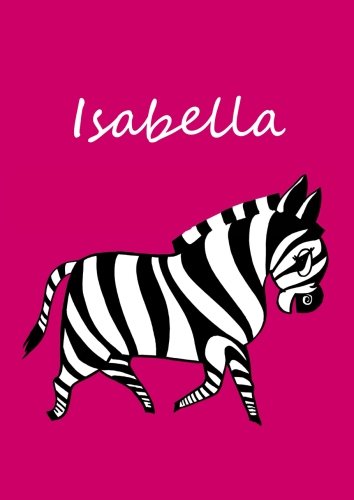 Malbuch / Notizbuch / Tagebuch - Isabella: DIN A4 - blanko - Zebra von CreateSpace Independent Publishing Platform