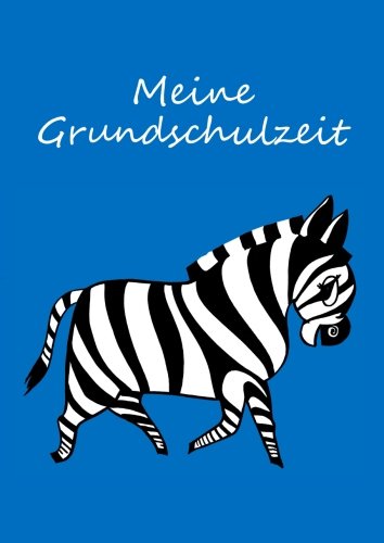 Malbuch / Notizbuch - DIN A4 blanko - Zebra - Meine Grundschulzeit Malbuch / Notizbuch - DIN A4 blanko - Zebra - Meine Grundschulzeit