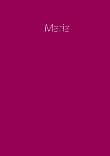 Maria - Notizbuch / Tagebuch / Namensbuch: A4 - blanko - Himbeere Maria - Notizbuch / Tagebuch / Namensbuch: A4 - blanko - Himbeere von CreateSpace Independent Publishing Platform