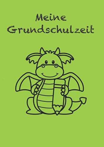 Meine Grundschulzeit: Drache - Dragon - DIN A4 - Notizbuch - Notizheft - Malbuch - individualisierbar auf Wunsch Meine Grundschulzeit: Drache - Dragon - DIN A4 - Notizbuch - Notizheft - Malbuch - individualisierbar auf Wunsch von Independently published