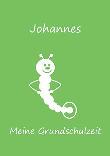 Meine Grundschulzeit: Johannes - Malbuch / Tagebuch / Notizbuch - DIN A4 - Bücherwurm / Raupe