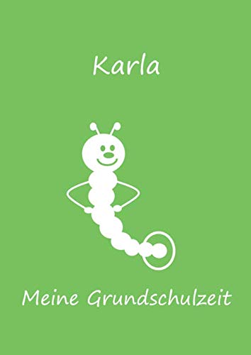 Meine Grundschulzeit: Karla - Malbuch / Tagebuch / Notizbuch - DIN A4 - Bücherwurm / Raupe