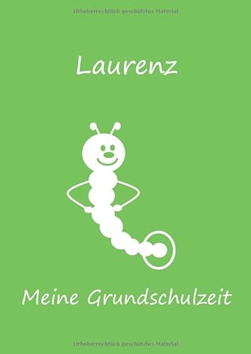 Meine Grundschulzeit: Laurenz - Malbuch / Tagebuch / Notizbuch - DIN A4 - Bücherwurm / Raupe