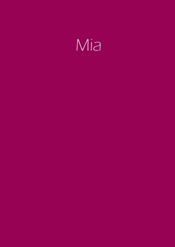 Mia - Notizbuch / Tagebuch / Namensbuch: A4 - blanko - Himbeere Mia - Notizbuch / Tagebuch / Namensbuch: A4 - blanko - Himbeere von CreateSpace Independent Publishing Platform