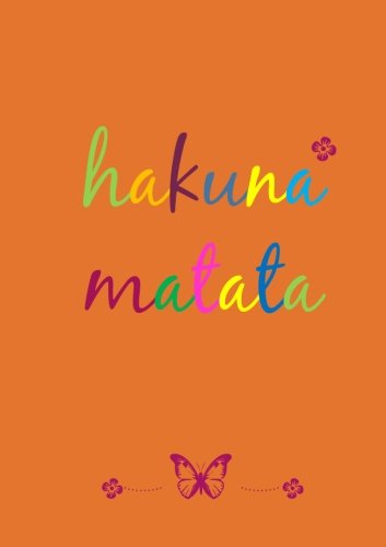 Notizbuch / Tagebuch - DIN A5 - liniert "hakuna matata" Notizbuch / Tagebuch - DIN A5 - liniert "hakuna matata" von CreateSpace Independent Publishing Platform