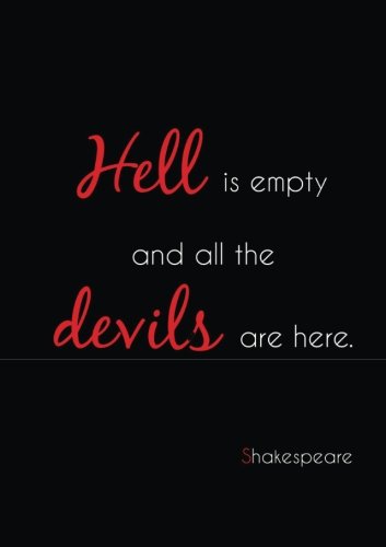 Notizbuch A5 "Hell is empty all the devils are here." (Shakespeare): A5 - liniert von CreateSpace Independent Publishing Platform