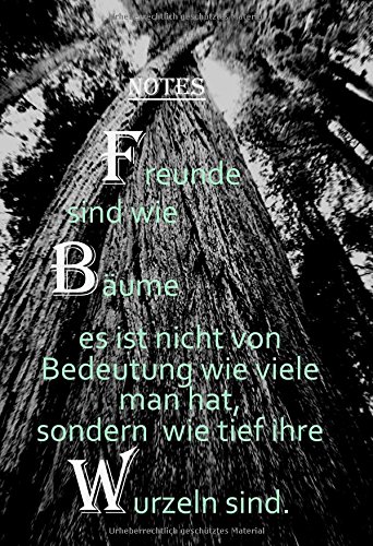 Notizbuch "Freunde sind wie Bäume, es ist nicht von Bedeutung wie viele man hat, sondern wie tief ihre Wurzeln sind." Oscar Wilde: A4, liniert Notizbuch "Freunde sind wie Bäume, es ist nicht von Bedeutung wie viele man hat, sondern wie tief ihre Wurzeln sind." Oscar Wilde: A4, liniert