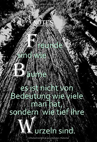 Notizbuch "Freunde sind wie Bäume, es ist nicht von Bedeutung wie viele man hat, sondern wie tief ihre Wurzeln sind." Oscar Wilde: A4, liniert