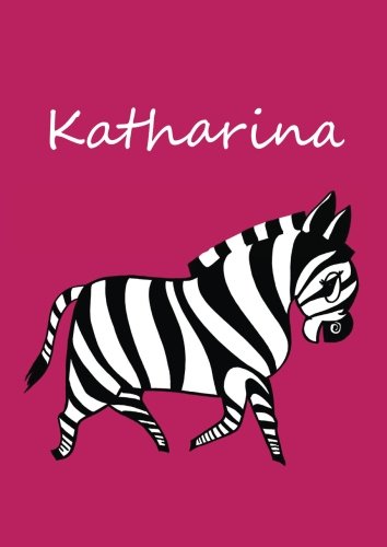 personalisiertes Malbuch / Notizbuch / Tagebuch - Katharina: DIN A4 - blanko - Zebra personalisiertes Malbuch / Notizbuch / Tagebuch - Katharina: DIN A4 - blanko - Zebra von CreateSpace Independent Publishing Platform