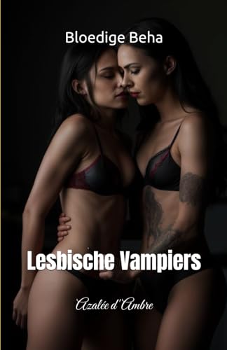 Bloedige Beha: Lesbische Vampiers von Independently published