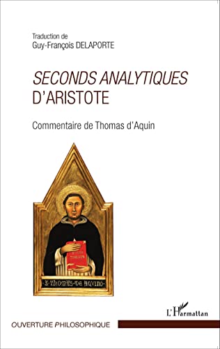 Seconds analytiques d'Aristote: Commentaire de Thomas d'Aquin von L'HARMATTAN