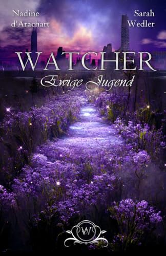 WATCHER: Ewige Jugend (Die Niemandsland Trilogie, Band 1) von Independently published