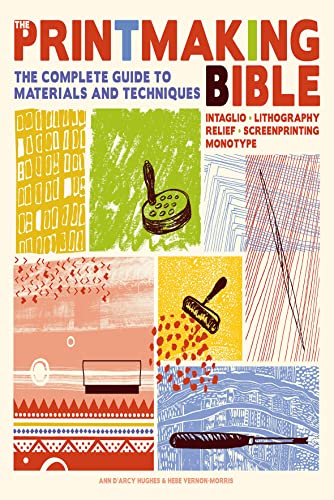 The Printmaking Bible: The Complete Guide to Materials and Techniques von Search Press Ltd