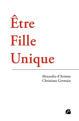 Être Fille Unique Être Fille Unique von Les Éditions du Panthéon