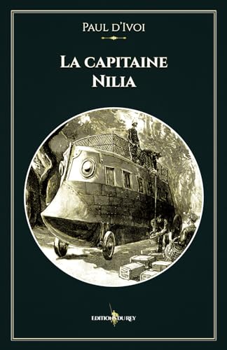 La capitaine Nilia: - Edition illustrée par 112 gravures von Editions du Rey