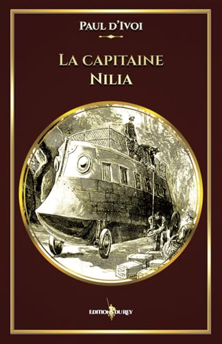 La capitaine Nilia: - Edition illustrée par 112 gravures von Editions du Rey