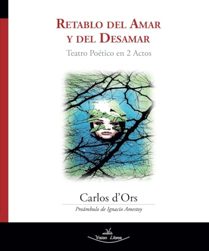 Retablo del Amar y del Desamar: Teatro Poético en 2 Actos von Vision Libros