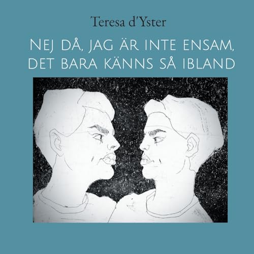 Nej då, jag är inte ensam, det bara känns så ibland von BoD – Books on Demand – Schweden