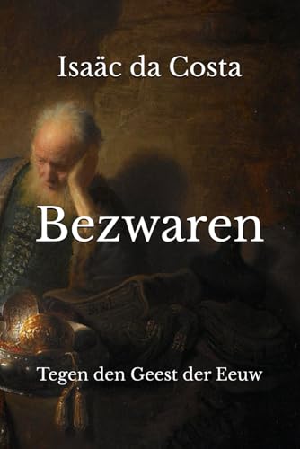 Bezwaren: Tegen den Geest der Eeuw von Independently published