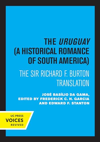 Uruguay, A Historical Romance of South America: The Sir Richard F. Burton Translation von University of California Press