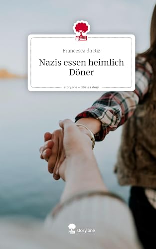 Nazis essen heimlich Döner. Life is a Story - story.one von story.one publishing