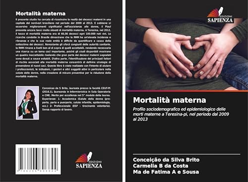Mortalità materna: Profilo sociodemografico ed epidemiologico delle morti materne a Teresina-pi, nel periodo dal 2009 al 2013 von Edizioni Sapienza