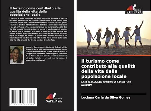 Il turismo come contributo alla qualità della vita della popolazione locale: Caso di studio nel quartiere di Santos Reis, Natal/RN von Edizioni Sapienza