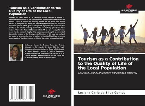 Tourism as a Contribution to the Quality of Life of the Local Population: Case study in the Santos Reis neighborhood, Natal/RN von Our Knowledge Publishing