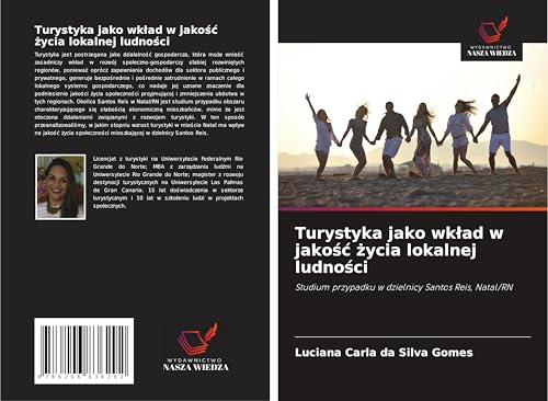 Turystyka jako wk¿ad w jako¿¿ ¿ycia lokalnej ludno¿ci: Studium przypadku w dzielnicy Santos Reis, Natal/RN von Wydawnictwo Nasza Wiedza