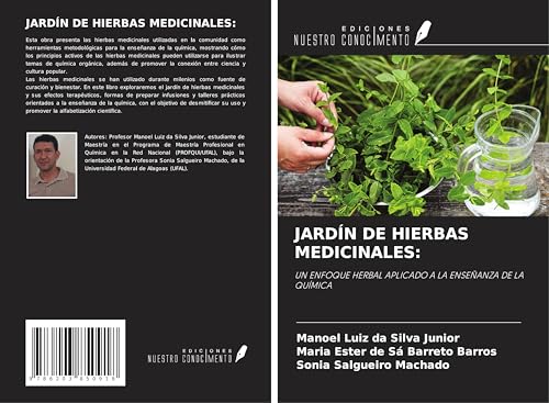 JARDÍN DE HIERBAS MEDICINALES:: UN ENFOQUE HERBAL APLICADO A LA ENSEÑANZA DE LA QUÍMICA von Ediciones Nuestro Conocimiento