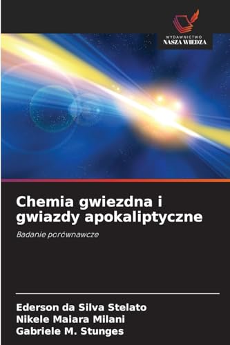 Chemia gwiezdna i gwiazdy apokaliptyczne: Badanie porównawcze von Wydawnictwo Nasza Wiedza