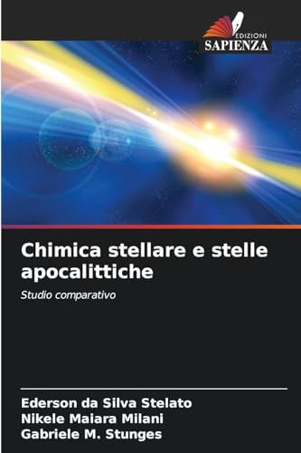 Chimica stellare e stelle apocalittiche: Studio comparativo von Edizioni Sapienza