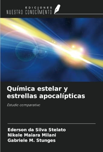 Química estelar y estrellas apocalípticas: Estudio comparativo von Ediciones Nuestro Conocimiento