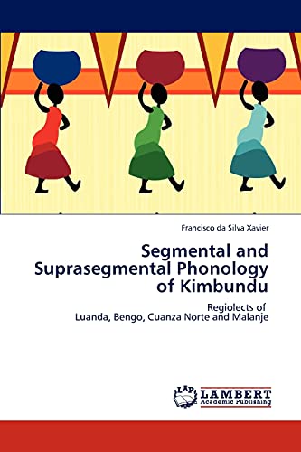 Segmental and Suprasegmental Phonology of Kimbundu: Regiolects of Luanda, Bengo, Cuanza Norte and Malanje