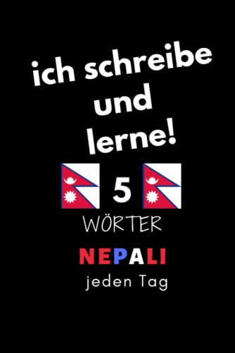 Notizbuch: ich schreibe und lerne! 5 Nepali Wörter jeden Tag: 6 Zoll x 9 Zoll, 130 Seiten, für Studierende, Schulen und Universitäten