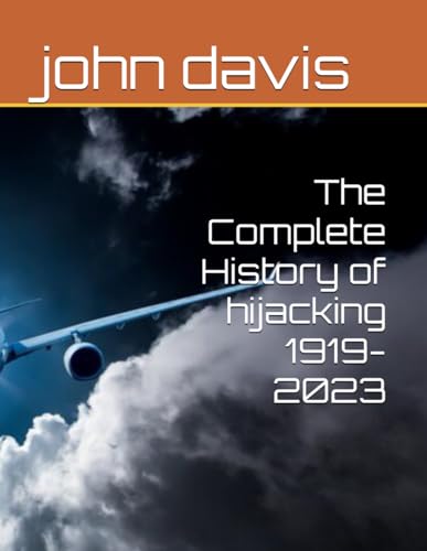The Complete History of hijacking 1919-2023 von Independently published