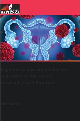 Segmentazione del nucleo per lo screening del cancro cervicale con il Pap test von Edizioni Sapienza