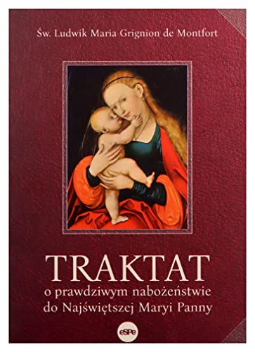 Traktat o prawdziwym nabożeństwie do najświętszej Maryi Panny
