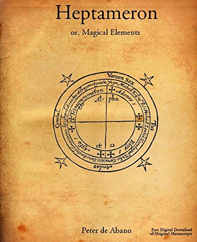 Heptameron: or, Magical Elements of Peter de Abano, philosopher von Sacred Archive, LLC, The