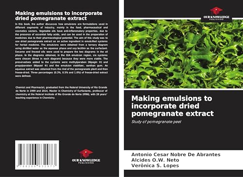 Making emulsions to incorporate dried pomegranate extract: Study of pomegranate peel von Our Knowledge Publishing